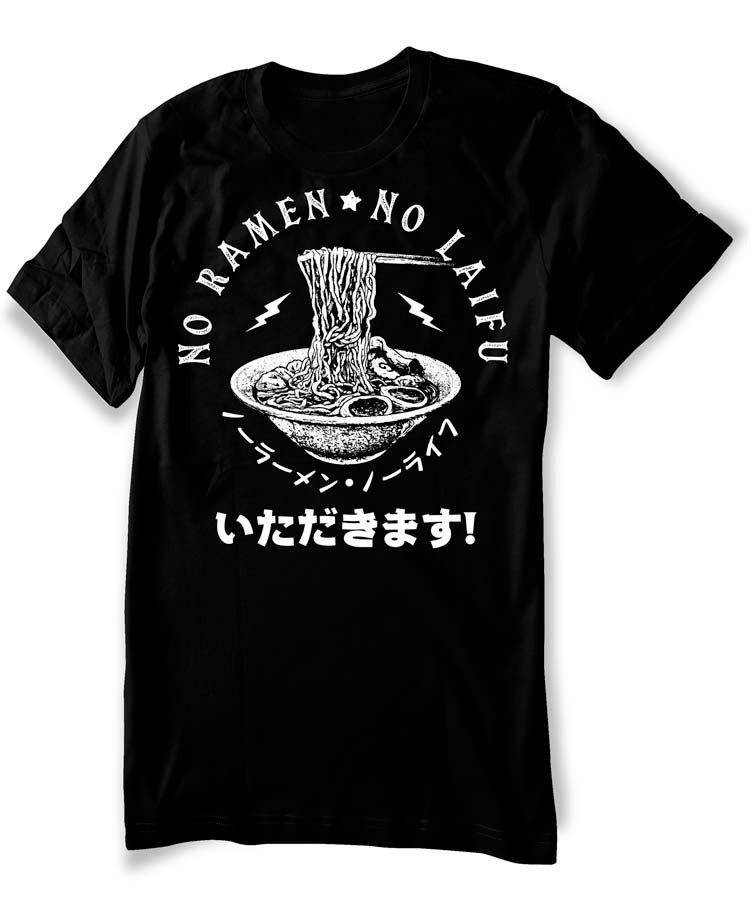 No Ramen No Laifu Shirt